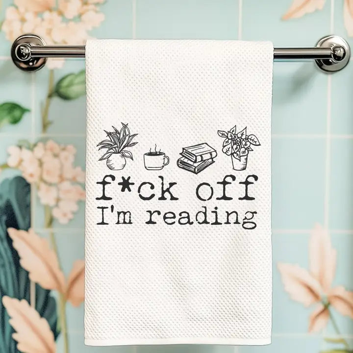 "F*Ck Off I'm Reading" Kitchen Towel