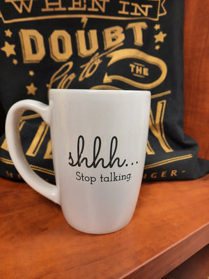 Shhh.. Stop Talking Mug
