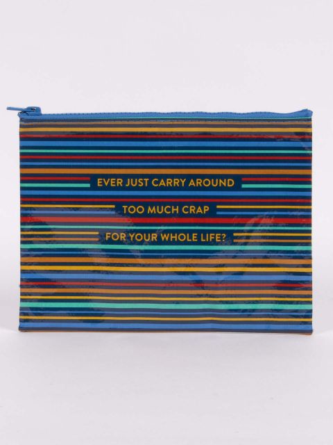 EVER JUST CARRY AROUND TOO MUCH CRAP FOR YOUR WHOLE LIFE? ZIPPER POUCH