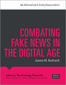 Combating Fake News in the Digital Age-Paperback-ALA TechSource-The Library Marketplace