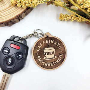 Caffeinate then procrastinate wood keychain