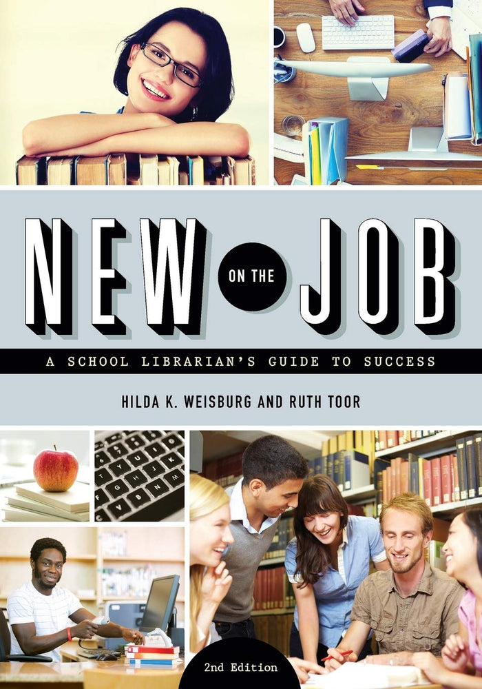 New on the Job: A School Librarian's Guide to Success, 2/e