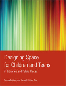 Designing Space for Children and Teens in Libraries and Public Places-Paperback-ALA Editions-Default-The Library Marketplace