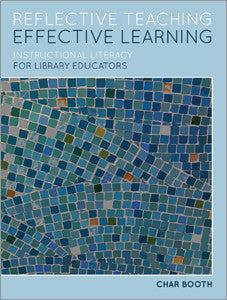 Reflective Teaching, Effective Learning: Instructional Literacy for Library Educators-Paperback-ALA Editions-Default-The Library Marketplace