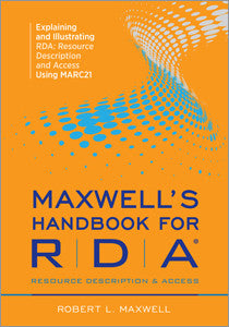 Maxwell&#8217;s Handbook for RDA: Explaining and Illustrating RDA-Paperback-ALA Editions-Default-The Library Marketplace