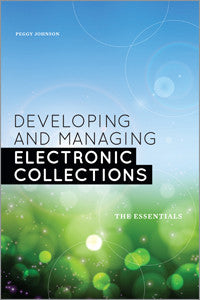 Developing and Managing Electronic Collections: The Essentials-Paperback-ALA Editions-Default-The Library Marketplace