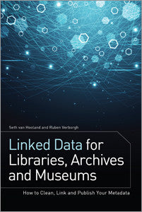 Linked Data for Libraries, Archives and Museums: How to Clean, Link and Publish your Metadata-Paperback-ALA Editions-Default-The Library Marketplace