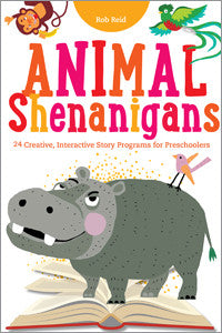 Animal Shenanigans: Twenty-four Creative, Interactive Story Programs for Preschoolers