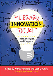 The Library Innovation Toolkit: Ideas, Strategies, and Programs-Paperback-ALA Editions-Default-The Library Marketplace