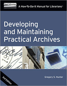 Developing and Maintaining Practical Archives: A How-To-Do-It Manual for Librarians, 3/e-Paperback-ALA Neal-Schuman-The Library Marketplace