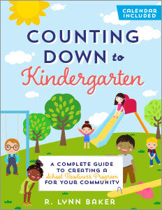 Counting Down to Kindergarten: A Complete Guide to Creating a School Readiness Program for Your Community