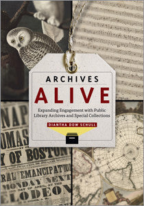 Archives Alive: Expanding Engagement with Public Library Archives and Special Collections