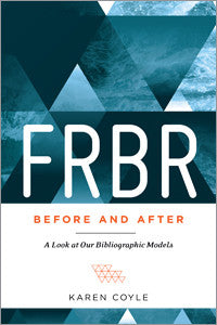 FRBR, Before and After: A Look at Our Bibliographic Models-Paperback-ALA Editions-Default-The Library Marketplace