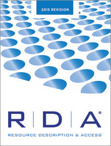RDA: Resource Description and Access Print&mdash;2015 Revision