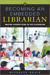 Becoming an Embedded Librarian: Making Connections in the Classroom-Paperback-ALA Editions-Default-The Library Marketplace