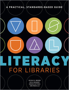 Visual Literacy for Libraries: A Practical, Standards-Based Guide-Paperback-ALA Editions-Default-The Library Marketplace