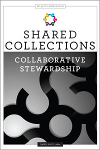 Shared Collections: Collaborative Stewardship (An ALCTS Monograph)-Paperback-ALA Editions-Default-The Library Marketplace