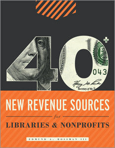 40+ New Revenue Sources for Libraries and Nonprofits-Paperback-ALA Editions-Default-The Library Marketplace