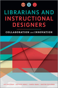 Librarians and Instructional Designers: Collaboration and Innovation-Paperback-ALA Editions-Default-The Library Marketplace