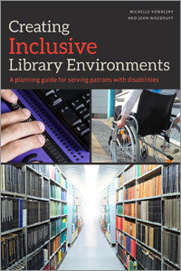 Creating Inclusive Library Environments: A Planning Guide for Serving Patrons with Disabilities-Paperback-ALA Editions-The Library Marketplace