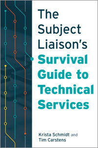 The Subject Liaison’s Survival Guide to Technical Services-Paperback-ALA Editions-The Library Marketplace