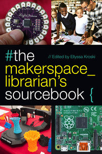 The Makerspace Librarian's Sourcebook-Paperback-ALA Editions-The Library Marketplace