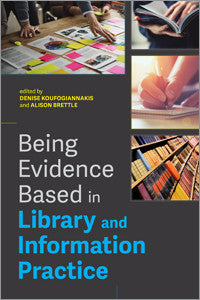 Being Evidence Based in Library and Information Practice-Paperback-ALA Neal-Schuman-The Library Marketplace