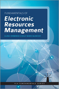 Fundamentals of Electronic Resources Management-Paperback-ALA Neal-Schuman-The Library Marketplace