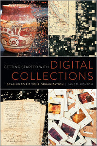Getting Started with Digital Collections: Scaling to Fit Your Organization-Paperback-ALA Editions-The Library Marketplace