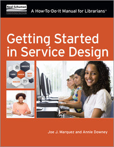 Getting Started in Service Design: A How-To-Do-It Manual For Librarians-Paperback-ALA Neal-Schuman-The Library Marketplace