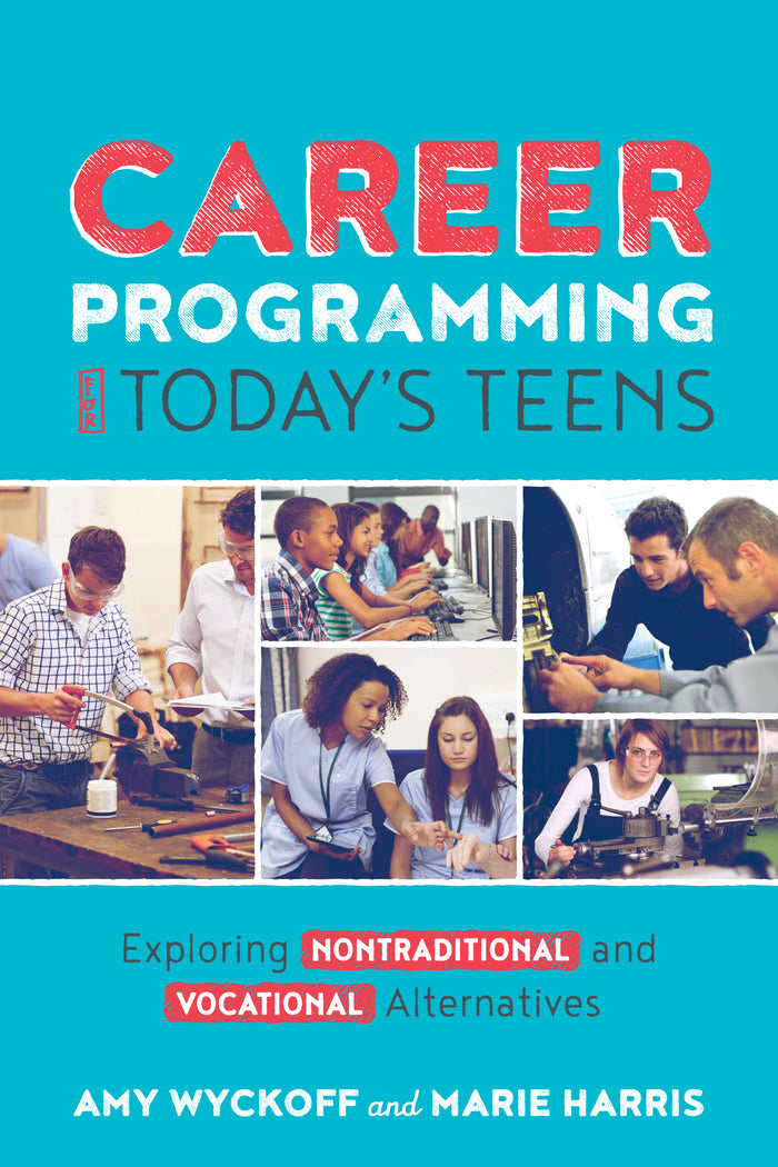 Career Programming for Today's Teens: Exploring Nontraditional and Vocational Alternatives