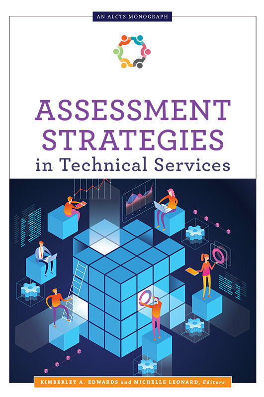 Assessment Strategies in Technical Services (An ALCTS Monograph)