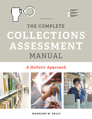 The Complete Collections Assessment Manual: A Holistic Approach