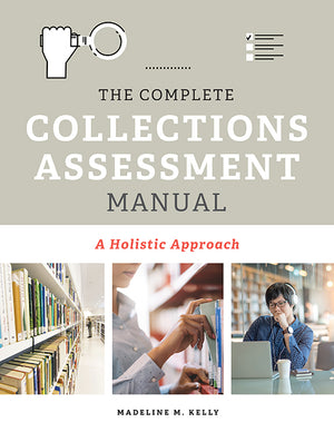 The Complete Collections Assessment Manual: A Holistic Approach