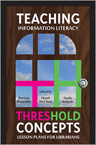 Teaching Information Literacy Threshold Concepts: Lesson Plans for Librarians-Paperback-ACRL-The Library Marketplace