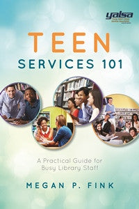 Teen Services 101: A Practical Guide for Busy Library Staff-Paperback-YALSA-The Library Marketplace
