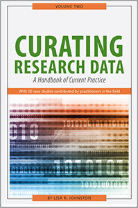 Curating Research Data, Volume Two: A Handbook of Current Practice
