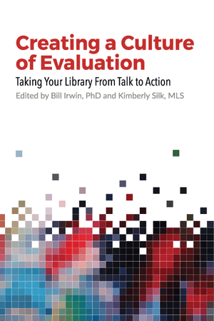 Creating a Culture of Evaluation: Taking Your Library From Talk to Action-Paperback-OLA Press-The Library Marketplace