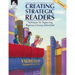 Creating Strategic Readers: Techniques for Supporting Rigorous Literacy Instruction