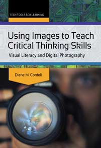 Using Images to Teach Critical Thinking Skills: Visual Literacy and Digital Photography-Paperback-Libraries Unlimited-The Library Marketplace