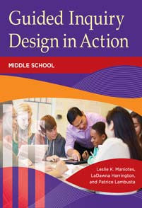 Guided Inquiry Design in Action: Middle School-Paperback-Libraries Unlimited-The Library Marketplace