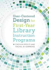 User-Centered Design for First-Year Library Instruction Progams-Paperback-Libraries Unlimited-The Library Marketplace