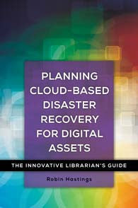 Planning Cloud-Based Disaster Recovery for Digital Assets: The Innovative Librarian's Guide-Paperback-Libraries Unlimited-The Library Marketplace
