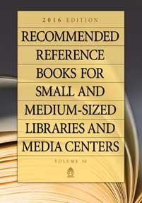 Recommended Reference Books for Small and Medium-Sized Libraries and Media Centers: 2016 Edition, Volume 36