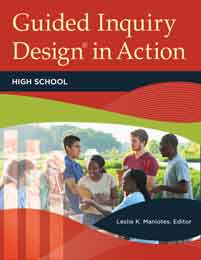 Guided Inquiry Design® in Action: High School