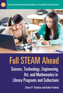 Full STEAM Ahead: Science, Technology, Engineering, Art, and Mathematics in Library Programs and Collections-Paperback-Libraries Unlimited-The Library Marketplace