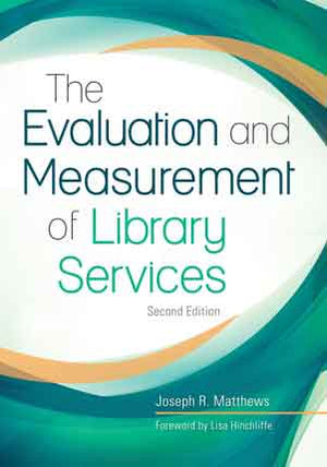 The Evaluation and Measurement of Library Services, 2nd Edition-Paperback-Libraries Unlimited-The Library Marketplace