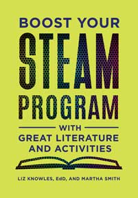 Boost Your STEAM Program with Great Literature and Activities