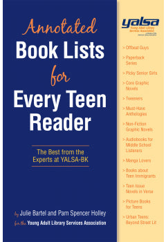 Annotated Book Lists for Every Teen Reader: The Best from the Experts at YALSA-BK