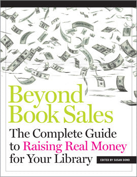 Beyond Book Sales: The Complete Guide to Raising Real Money for Your Library-Paperback-ALA Neal-Schuman-The Library Marketplace